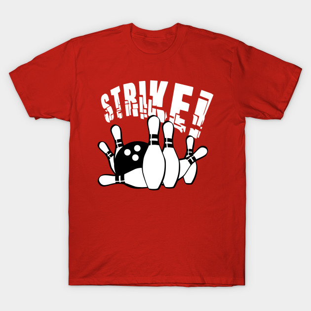 Strike! Bowling TShirt TeePublic